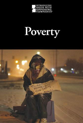 Poverty Introducing Issues With Opposing Viewpoints Mike Wilson