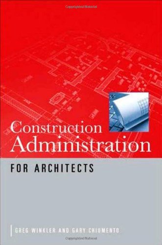 Construction Administration For Architects 1st Edition Greg Winkler