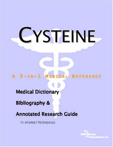 Cysteine A Medical Dictionary Bibliography And Annotated Research Guide To Internet References Icon Health Publications