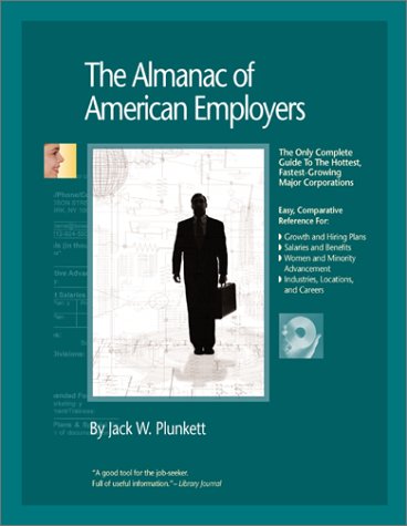 The Almanac Of American Employers 20022003 The Only Complete Guide To The Hottest Fastestgrowing Major Corporations Almanac Of American Employers Plunkett Ed