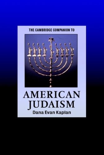 The Cambridge Companion To American Judaism Cambridge Companions To Religion Dana Evan Kaplan