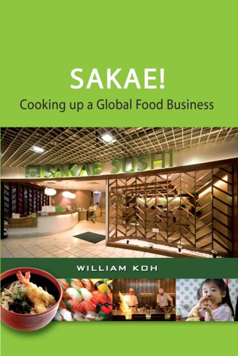 Sakae Cooking Up A Global Food Business 1st William Koh
