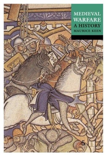 Medieval Warfare A History Maurice Keen Editor