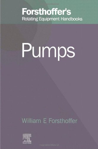 Forsthoffers Rotating Equipment Handbooks Vol 2 Pumps Forsthoffers Rotating Equipment Handbooks William Forsthoffer