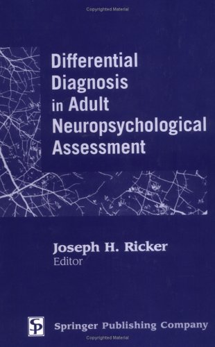 Differential Diagnosis In Adult Neuropsychological Assessment 1st Edition Joseph H Ricker