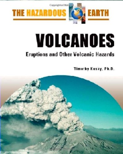 Volcanoes Eruptions And Other Volcanic Hazards The Hazardous Earth 1st Edition Timothy