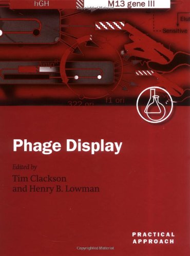 Phage Display A Practical Approach The Practical Approach Series 266 1st Edition Tim Clackson