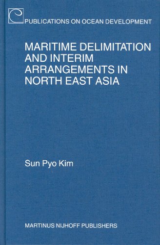 Maritime Delimitation And Interim Arrangements In North East Asia Publications On Ocean Development Sun Pyo Kim