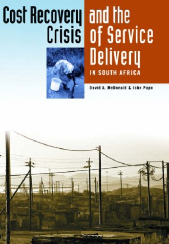 Cost Recovery And The Crisis Of Service Delivery In South Africa David A Mcdonald