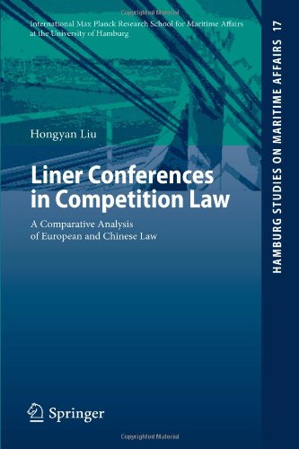 Liner Conferences In Competition Law A Comparative Analysis Of European And Chinese Law 1st Edition Hongyan Liu Auth