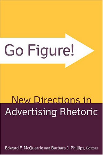 Go Figure New Directions In Advertising Rhetoric Edward F Mcquarrie