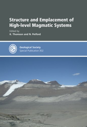 Structure And Emplacement Of Highlevel Magmatic Systems Special Publication No 302 Geological Society K Thomson