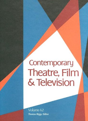 Contemporary Theatre Film And Television A Biographical Guide Featuring Performers Directors Writers Producers Designers Managers Choreographers Technicians Composers Executives Volume 62 Thomas Riggs