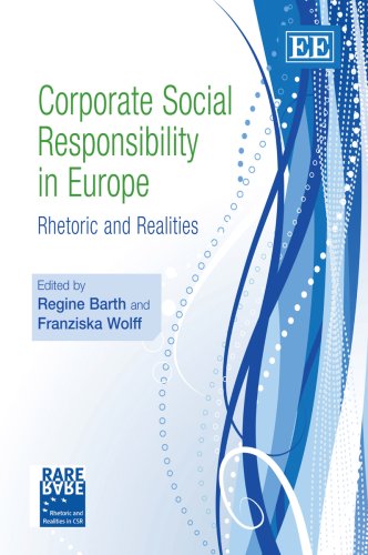 Corporate Social Responsibility In Europe Rhetoric And Realities Regine Barth