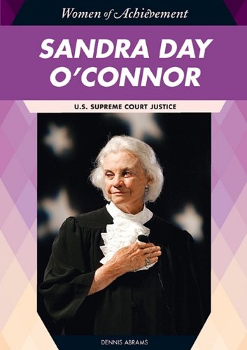Sandra Day Oconnor Us Supreme Court Justice 1st Edition Dennis Abrams