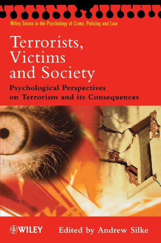 Terrorists Victims And Society Psychological Perspectives On Terrorism And Its Consequences Wiley Series In Psychology Of Crime Policing And Law 1st Edition Andrew Silke