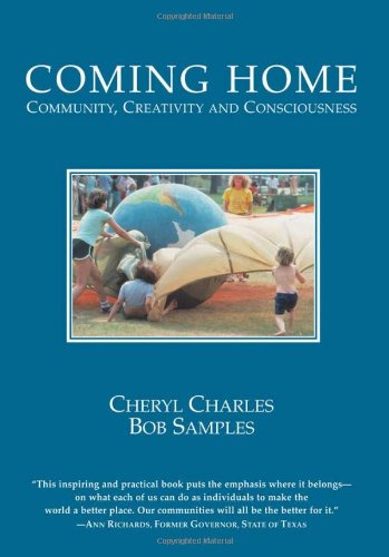 Coming Home Community Creativity And Consciousness Cheryl Charles