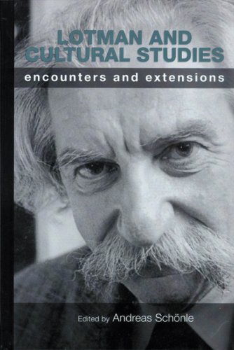Lotman And Cultural Studies Encounters And Extensions 1st Edition Andreas Schonle