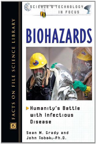 Biohazards Humanitys Battle With Infectious Disease Science And Technology In Focus 1st Edition Sean M Grady