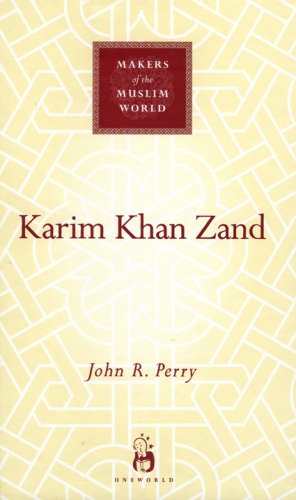 Karim Khan Zand Makers Of The Muslim World John R Perry
