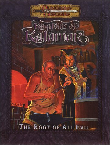The Root Of All Evil Dungeons Dragons Kingdoms Of Kalamar Adventure 3rd Edition Andy Miller