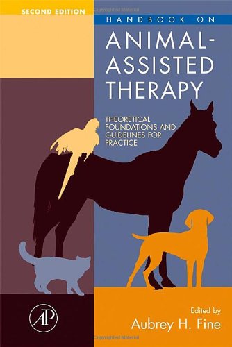 Handbook On Animalassisted Therapy Second Edition Theoretical Foundations And Guidelines For Practice 2nd Edition Aubrey H Fine