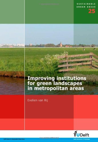 Improving Institutions For Green Landscapes In Metropolitan Areas Volume 25 Sustainable Urban Areas E Van Rij