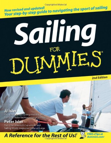 Sailing For Dummies 2nd Edition For Dummies Sports Hobbies 2nd Edition J J Isler