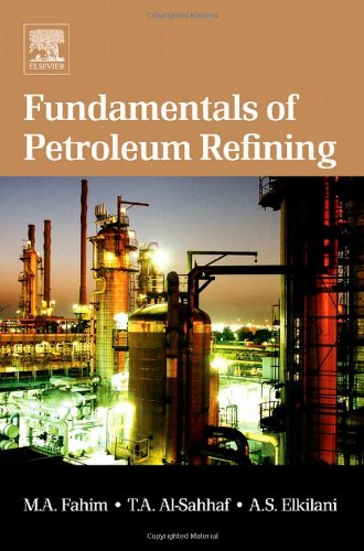 Fundamentals Of Petroleum Refining Mohamed A Fahim Taher A Alsahhaf