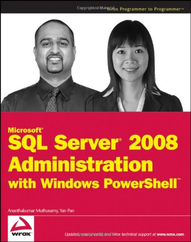 Microsoft Sql Server 2008 Administration With Windows Powershell Wrox Programmer To Programmer 1st Edition Ananthakumar Muthusamy