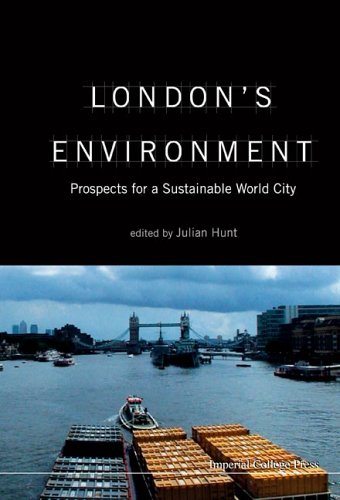 Londons Environment Prospects For A Sustainable World City Julian C R Hunt