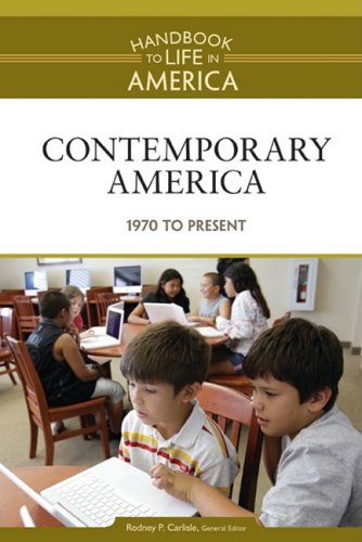 Contemporary America 1970 To The Present Handbook To Life In America Vol Ix 1st Edition Rodney P Carlisle