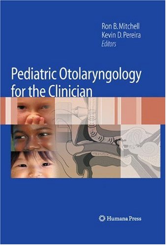 Pediatric Otolaryngology For The Clinician 1st Edition Michael E Pichichero Auth