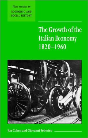 The Growth Of The Italian Economy 18201960 New Studies In Economic And Social History Jon Cohen