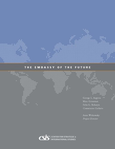 The Embassy Of The Future George L Argyros Marc Grossman And Felix G Rohatyn