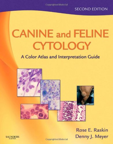 Canine And Feline Cytology A Color Atlas And Interpretation Guide 2nd Edition Rose E Raskin