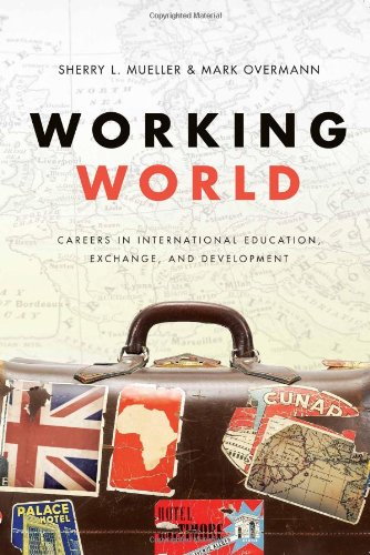 Working World Careers In International Education Exchange And Development Sherry L Mueller