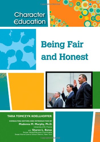 Being Fair And Honest Character Education 1st Edition Tara Tomczyk Koellhoffer