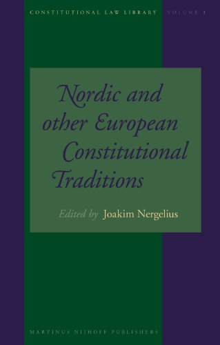 Nordic And Other European Constitutional Traditions Constitutional Law Library Constitutional Law Library Joakim Nergelius