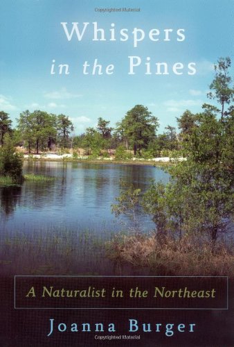Whispers In The Pines A Naturalist In The Northeast Joanna Burger