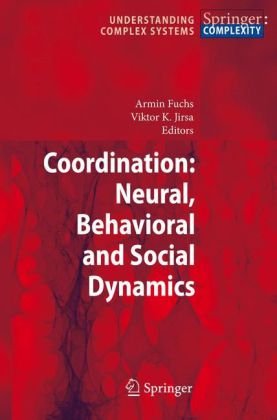 Coordination Neural Behavioral And Social Dynamics Understanding Complex Systems 1st Edition Armin Fuchs
