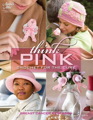 Think Pink Crochet For The Cure Annies Attic Crochet Multiple