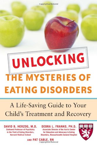 Unlocking The Mysteries Of Eating Disorders Harvard Medical School Guides 1st Edition David B Herzog