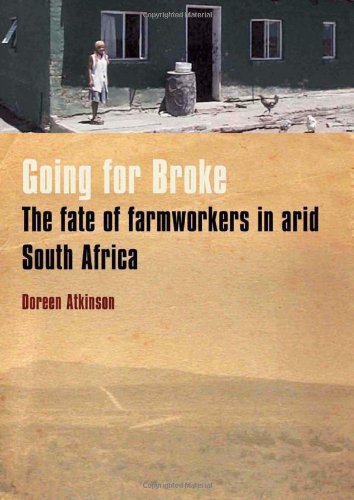 Going For Broke The Fate Of Farmworkers In Arid South Africa Doreen Atkinson