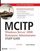 Mcitp Windows Server 2008 Enterprise Administrator Study Guide Exam 70647 1st Edition Steven Johnson