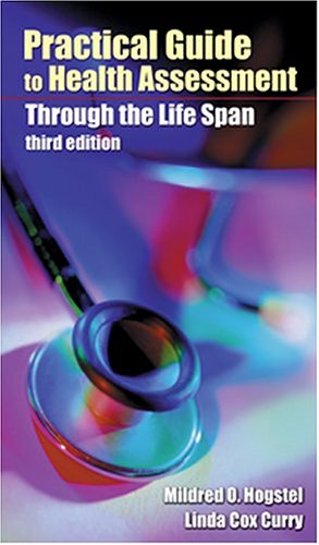 Practical Guide To Health Assessment Through The Life Span 3rd Edition 3 Sub Mildred O Hogstel