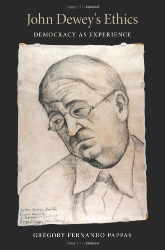 John Deweys Ethics Democracy As Experience American Philosophy Gregory Fernando Pappas