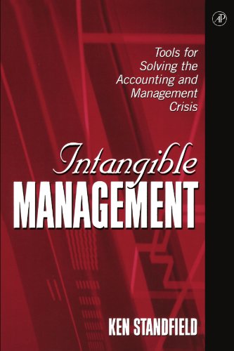 Intangible Management Tools For Solving The Accounting And Management Crisis 1st Ken Standfield