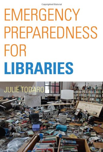 Emergency Preparedness For Libraries Julie Todaro