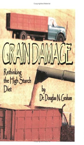 Grain Damage Rethinking The Highstarch Diet Douglas N Graham